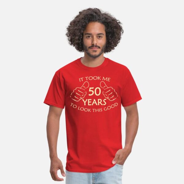 It Took Me 50 Years to Look This Good red photo 1