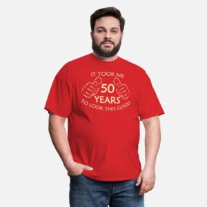 It Took Me 50 Years to Look This Good red photo 3